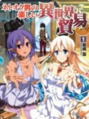 Netooku Otoko no Tanoshii Isekai Boueki