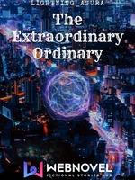 The Extraordinary Ordinary