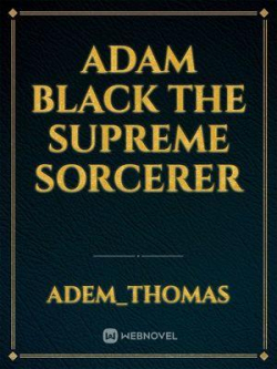 Adam Black The Supreme Sorcerer