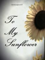 To My Sunflower