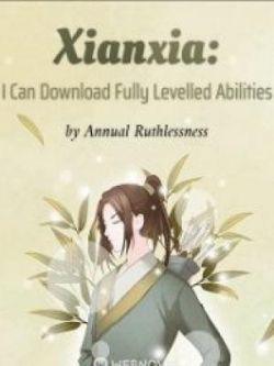 Xianxia: I Can Download Fully Levelled Abilities