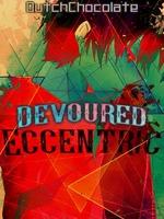 Devoured Eccentric