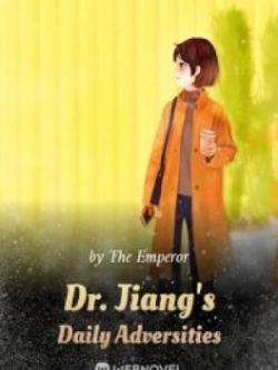 Dr. Jiang's Daily Adversities