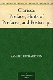 Clarissa: Preface, Hints of Prefaces, and Postscript