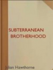 The Subterranean Brotherhood