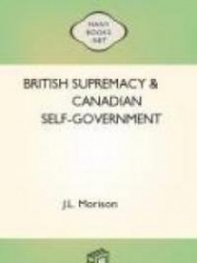 British Supremacy & Canadian Self-Government, 1839-1854