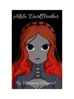 Akila DarkBrother: Book Two Of The Kasai Series