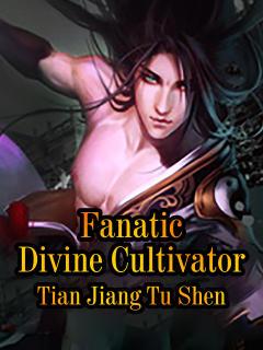 Fanatic Divine Cultivator