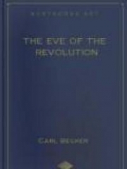 The Eve of the Revolution; a chronicle of the breach with England