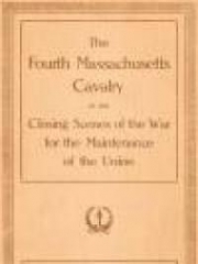 The Fourth Massachusetts Cavalry in the Closing Scenes of the War for the Maintenance of the Union