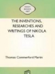 The Inventions, Researches and Writings of Nikola Tesla