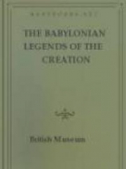 The Babylonian Legends of the Creation