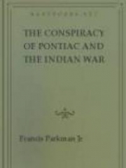 The Conspiracy of Pontiac and the Indian War after the Conquest of Canada