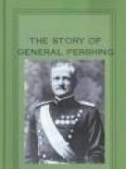 The Story of General Pershing