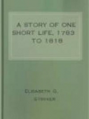 A Story of One Short Life, 1783 to 1818