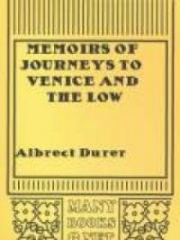 Memoirs of Journeys to Venice and the Low Countries