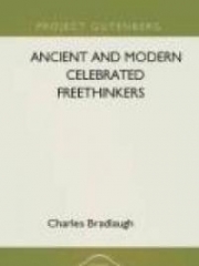 Ancient and Modern Celebrated Freethinkers