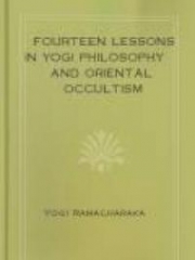 Fourteen Lessons in Yogi Philosophy and Oriental Occultism