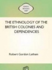 The Ethnology of the British Colonies and Dependencies