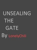 Unsealing The Gate