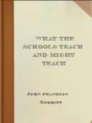 What the Schools Teach and Might Teach