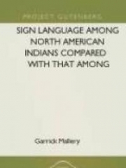 Sign Language Among North American Indians Compared With That Among Other Peoples