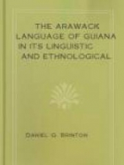 The Arawack Language of Guiana in its Linguistic and Ethnological Relations