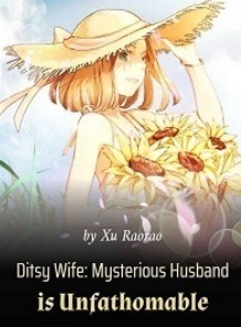 Ditsy Wife: Mysterious Husband is Unfathomable